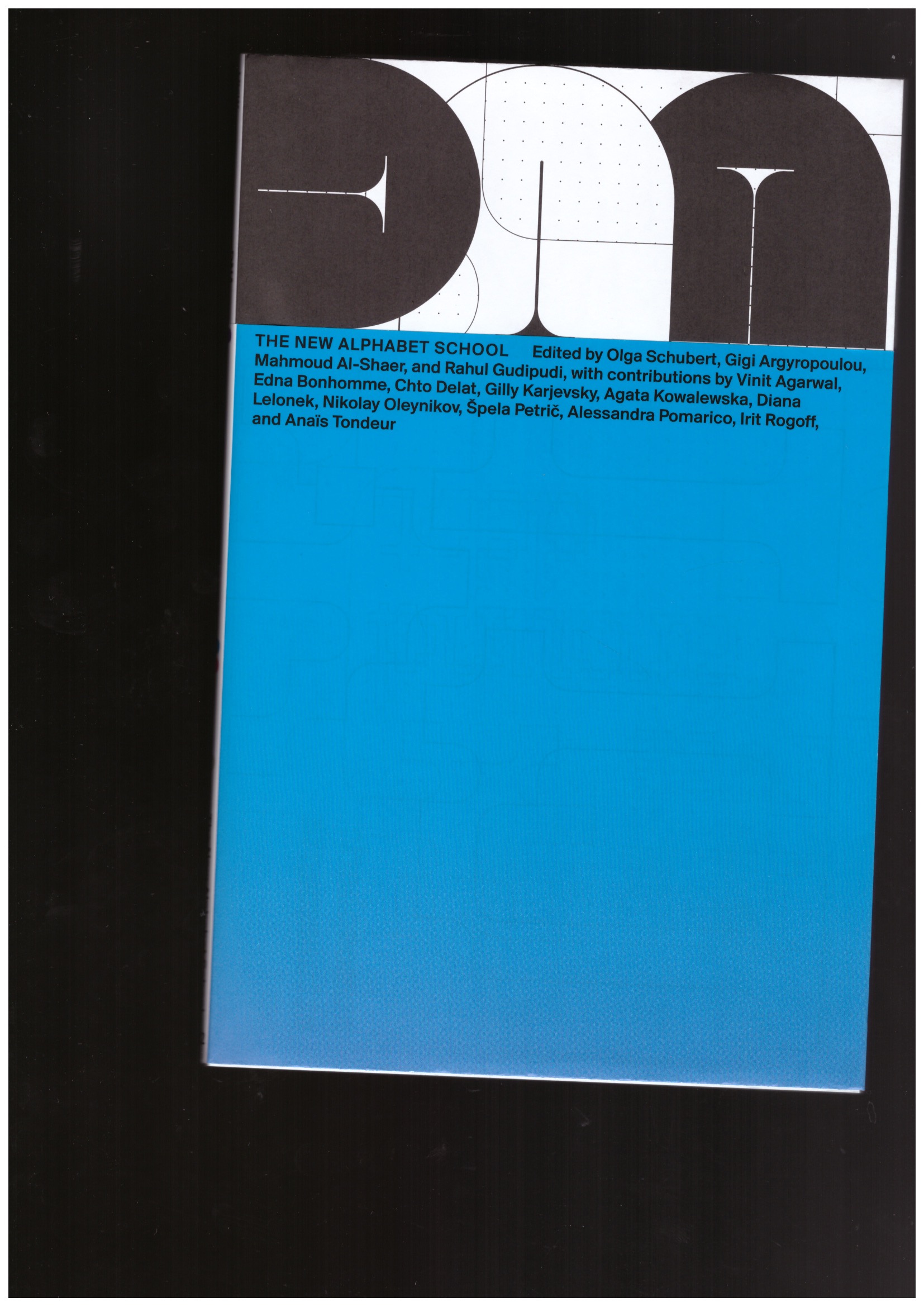 SCHUBERT, Olga; ARGYROPOULOS, Gigi; AL-SHAER, Mahmoud; GUDIPUDI, Rahul (eds.) - The New Alphabet/DNA #22: The New Alphabet School